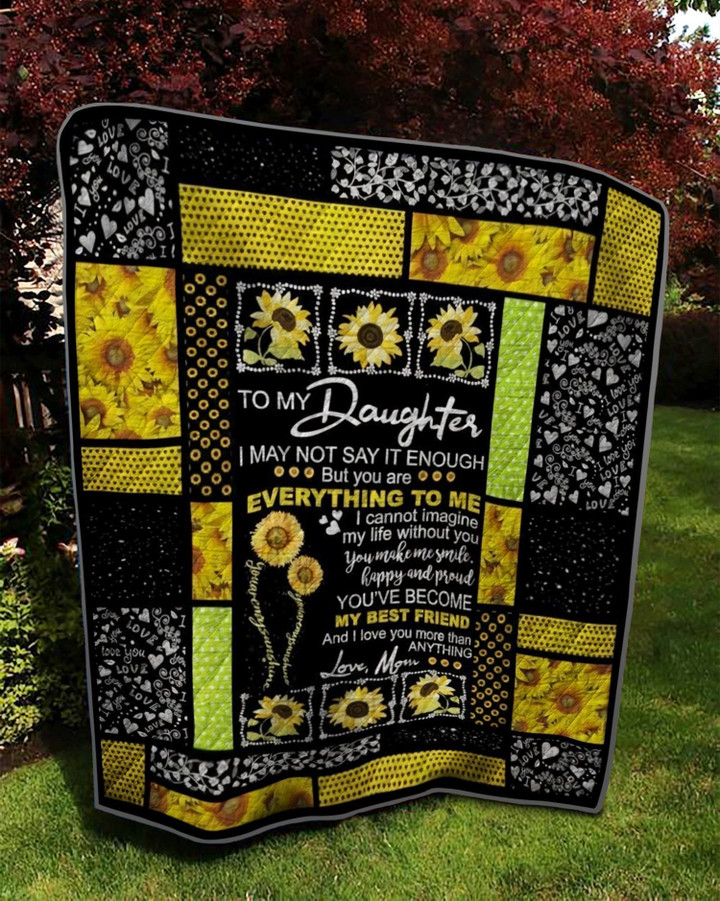 Personalized Sunflower To My Daughter From Mom You Are Everything To Me Quilt Blanket Great Customized Blanket Gifts For Birthday Christmas Thanksgiving