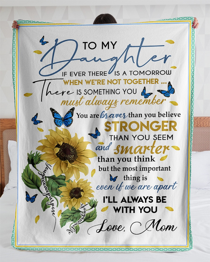 Personalized To My Daughter Fleece Blanket From Mom If Ever There Is A Tomorrow Great Customized Blanket For Birthday Christmas Thanksgiving Graduation Wedding