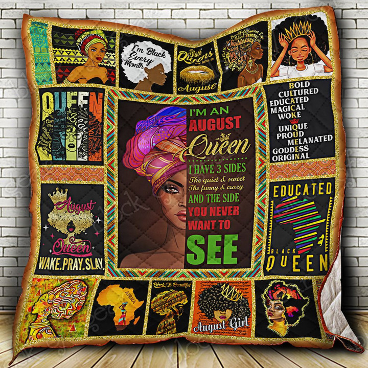 August Black Queen I Have Three Sides The Quiet And Sweet The Funny And Crazy And The Side You Never Want To See Quilt Blanket Great Customized Blanket Gifts For Birthday Christmas Thanksgiving