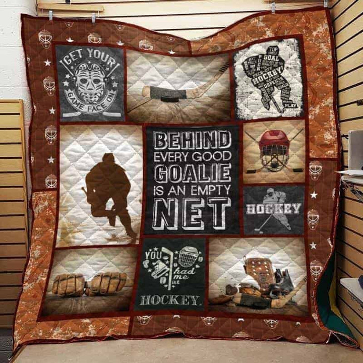 Hockey Behind Every Good Goalie Is An Empty Net Quilt Blanket Great Customized Blanket Gifts For Birthday Christmas Thanksgiving