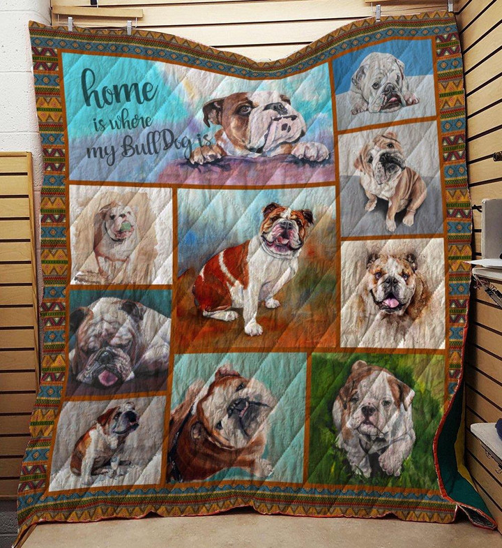 Home Is Where My Bulldog Is Quilt Blanket Great Customized Blanket Gifts For Birthday Christmas Thanksgiving