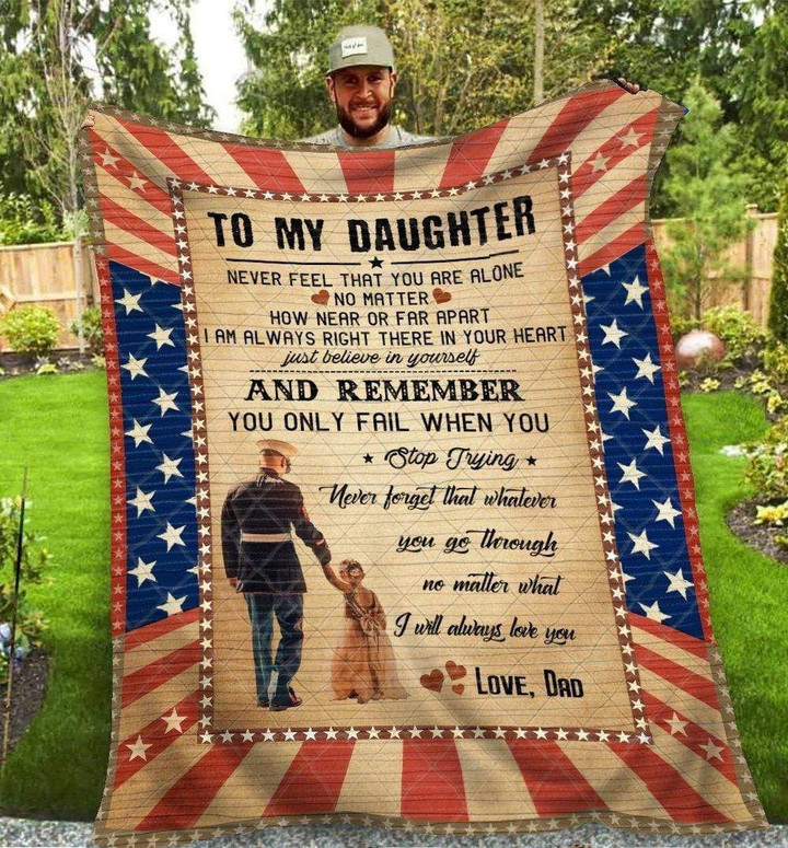 Personalized To My Daughter Fleece Blanket From Dad Never Feel That You Are Alone No Matter Military Father Great Customized Blanket For Birthday Christmas Thanksgiving