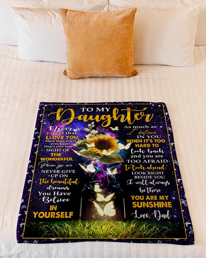 Personalized To My Daughter You Are My Sunshine, You Are Too Afraid From Dad, Sunflower Light Butterflies Sherpa Fleece Blanket Great Customized Blanket Gifts For Birthday Christmas Thanksgiving