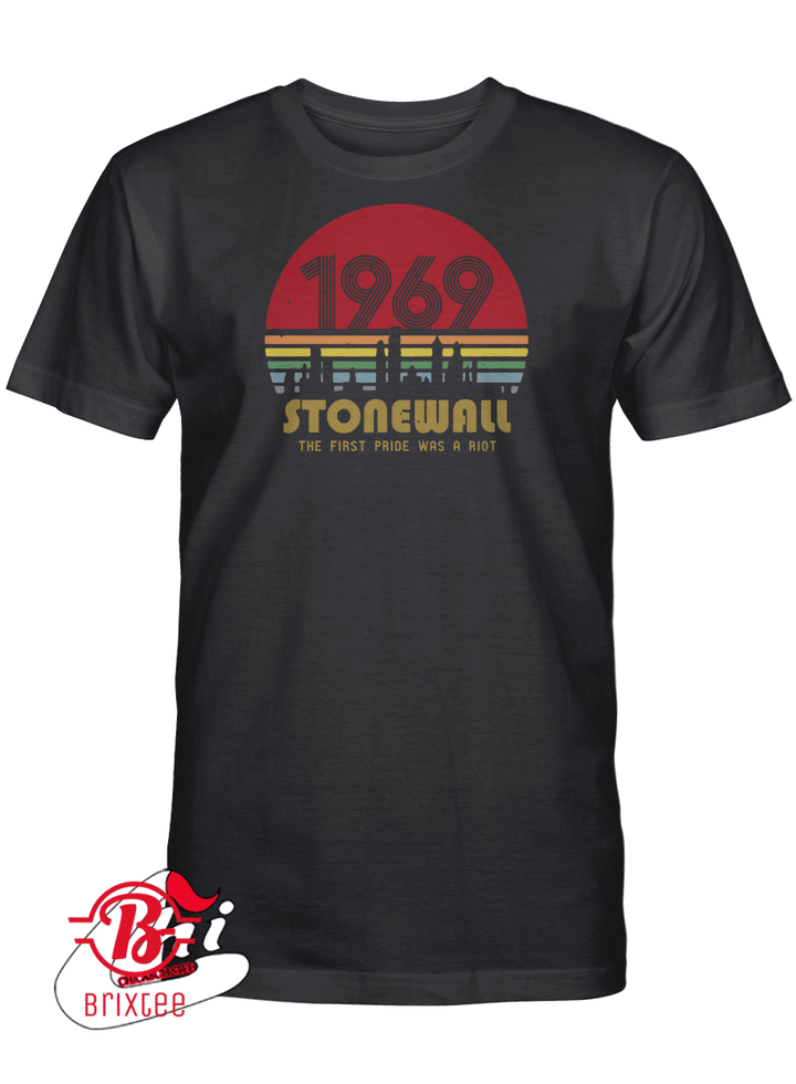 1969 Stonewall The First Pride Was A Riot T-Shirt