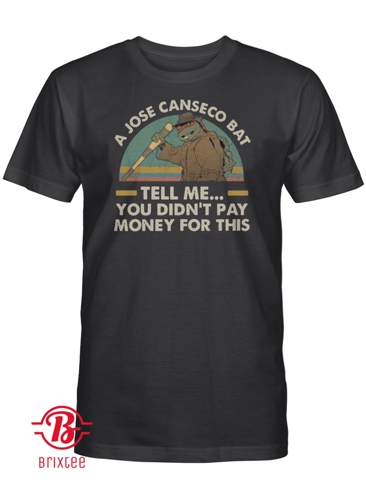 A Jose Canseco Bat Tell Me You Didn't Pay Money For This Tee