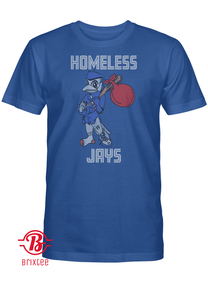 HomeLess Jays T-Shirt, Toronto Blue Jays