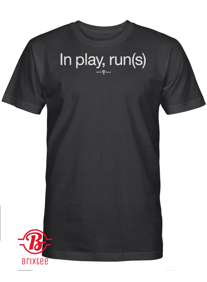 In Play, Run(s) T-Shirt
