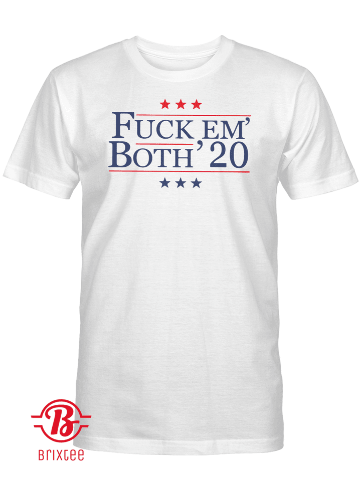 Fuck Em' Both 2020 T-Shirt