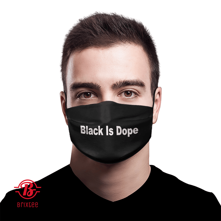 Black Is Dope Face Mask