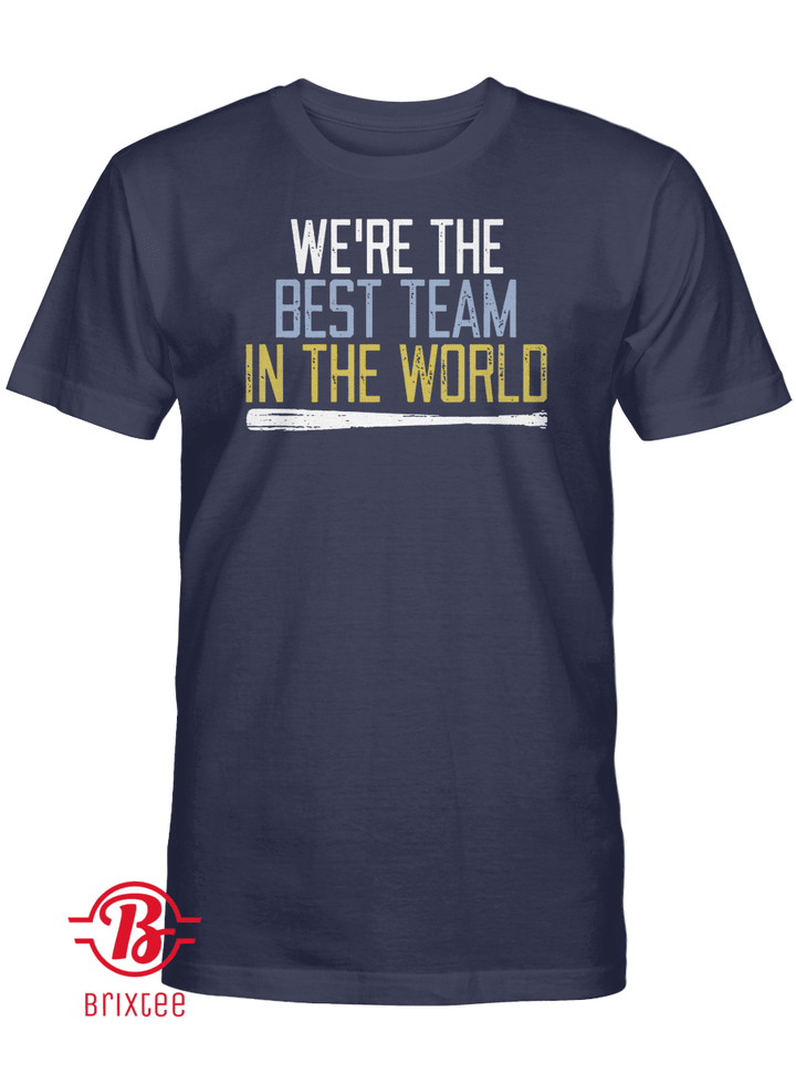 We're The Best Team In The World T-Shirt