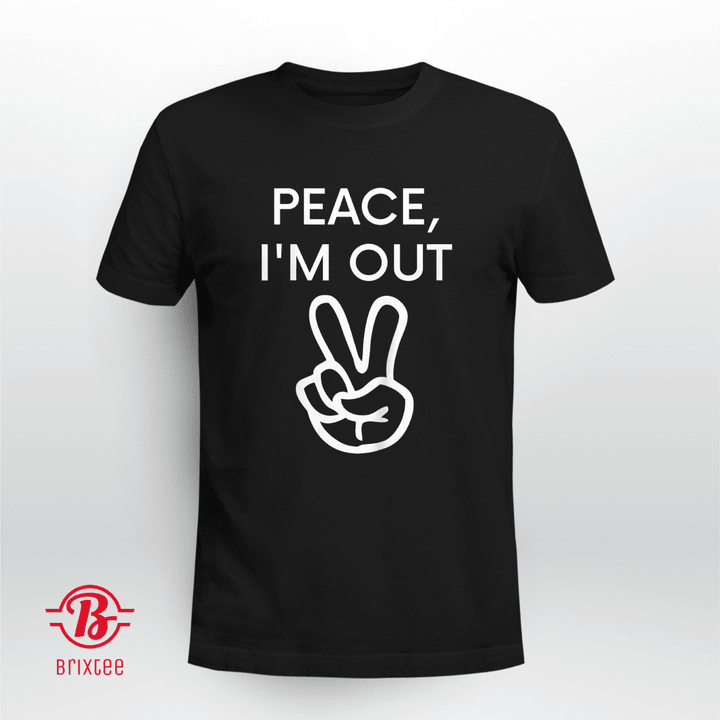 Peace, I'm Out T-Shirt - Funny Retirement T-Shirt