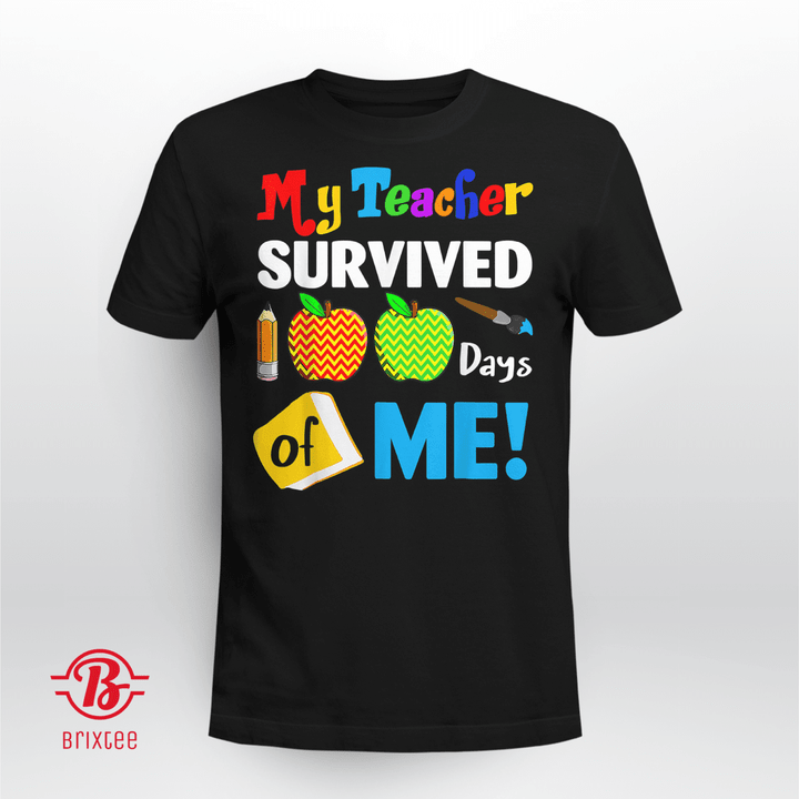 My Teacher Survived 100 Days Of Me Funny School T-Shirt
