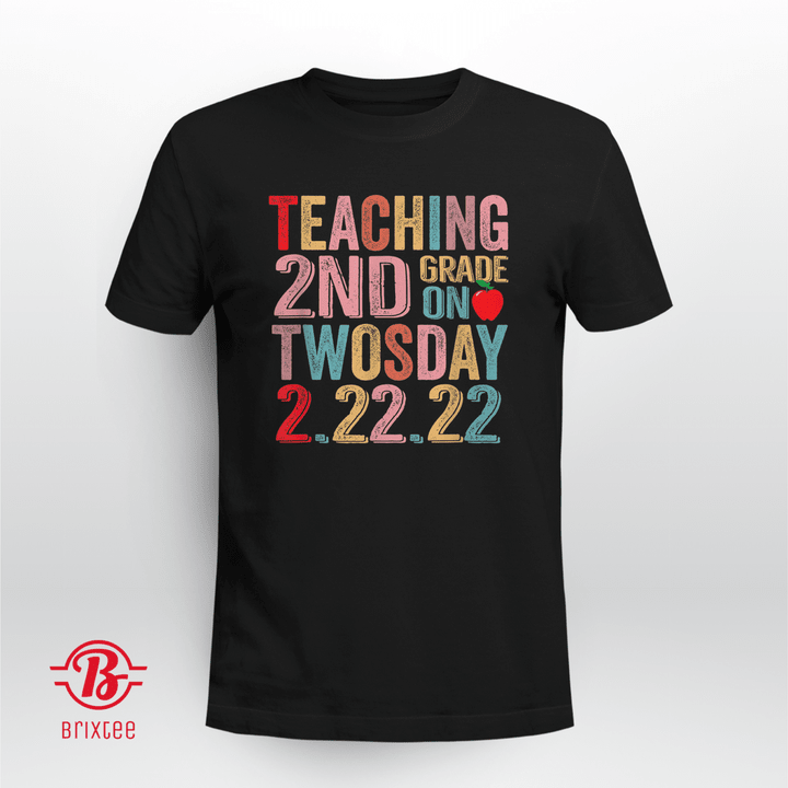 Teaching 2nd Grade on Twosday 2_22_2022 Twosday Teacher 2022 T-Shirt
