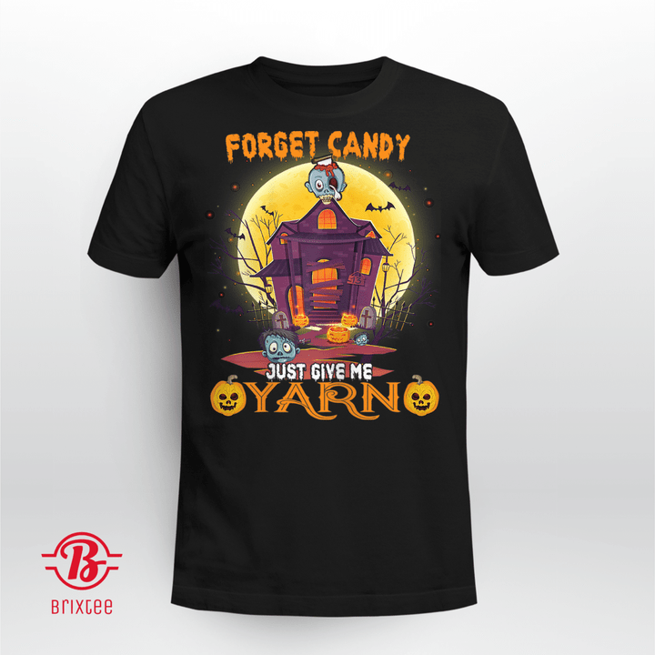 Forget Candy Halloween Yarn Scary House Trick or Treat T-Shirt