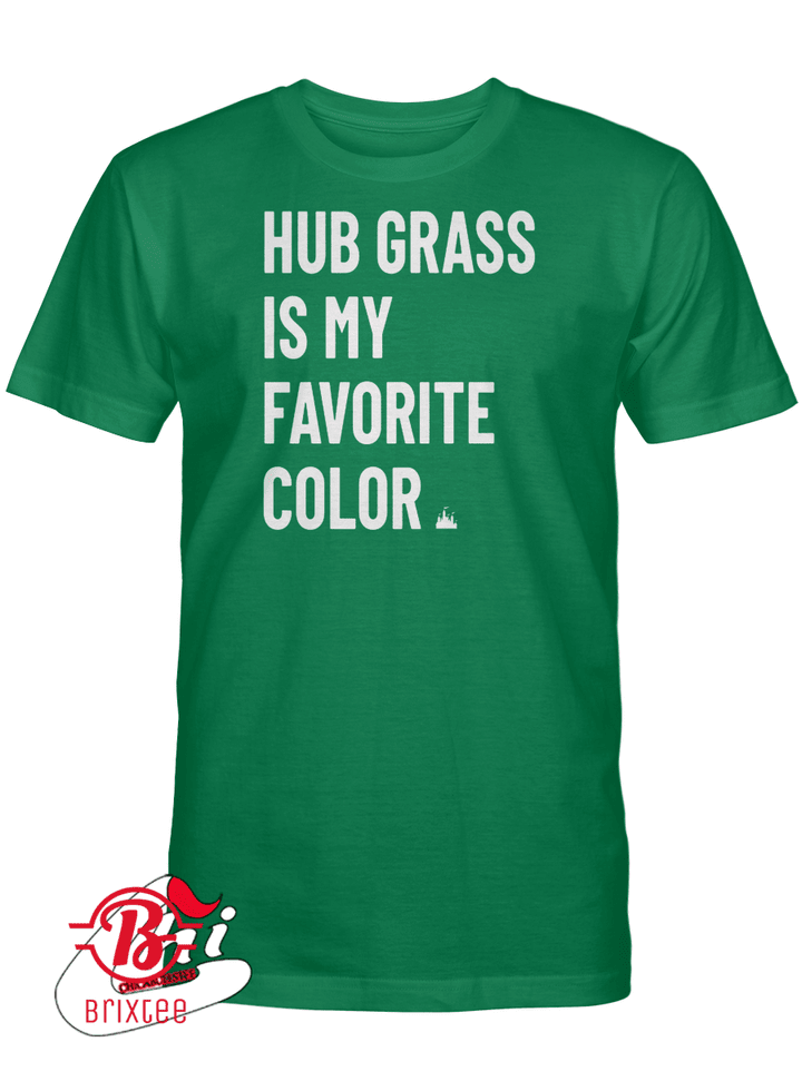 Hub Grass Is My Favorite Color T-Shirt
