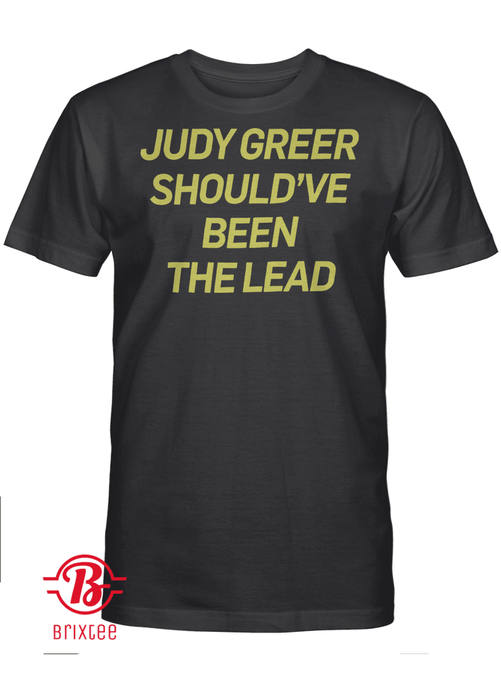 Judy Greer Should've Been The Lead T-Shirt