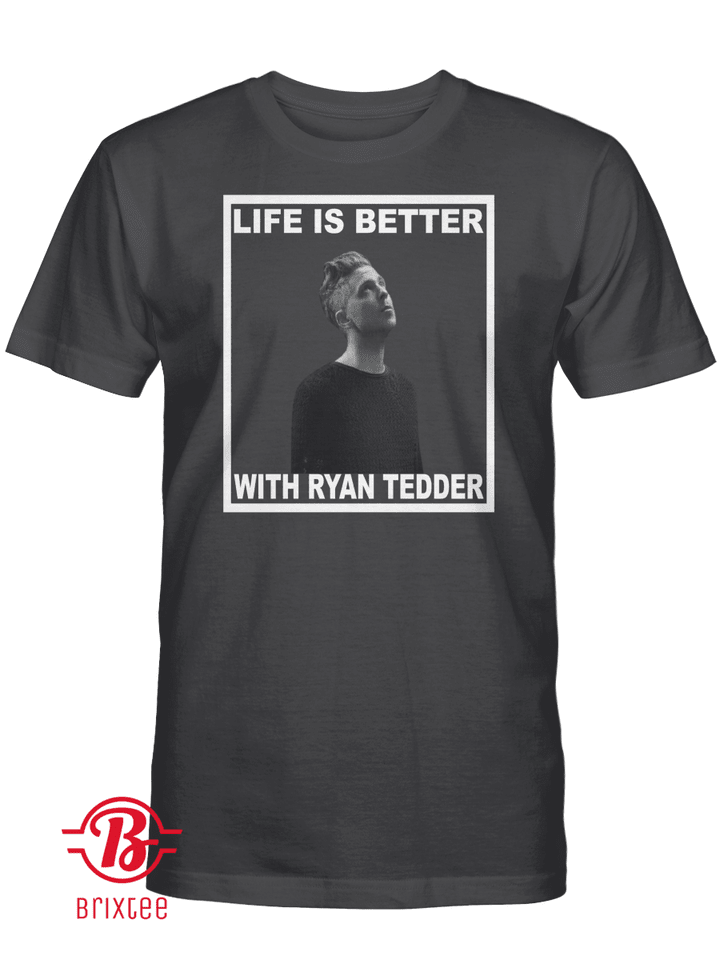 Life Is Better With Ryan Tedder T-Shirt, OneRepublic