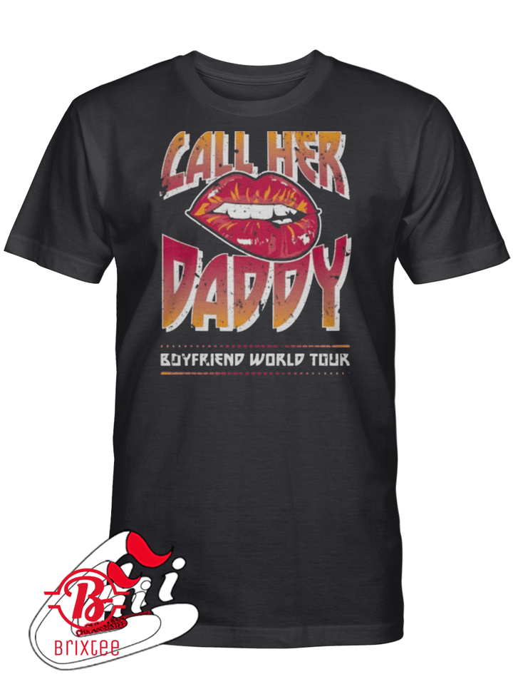 Call Her Daddy Shirt, Boyfriend World Tour