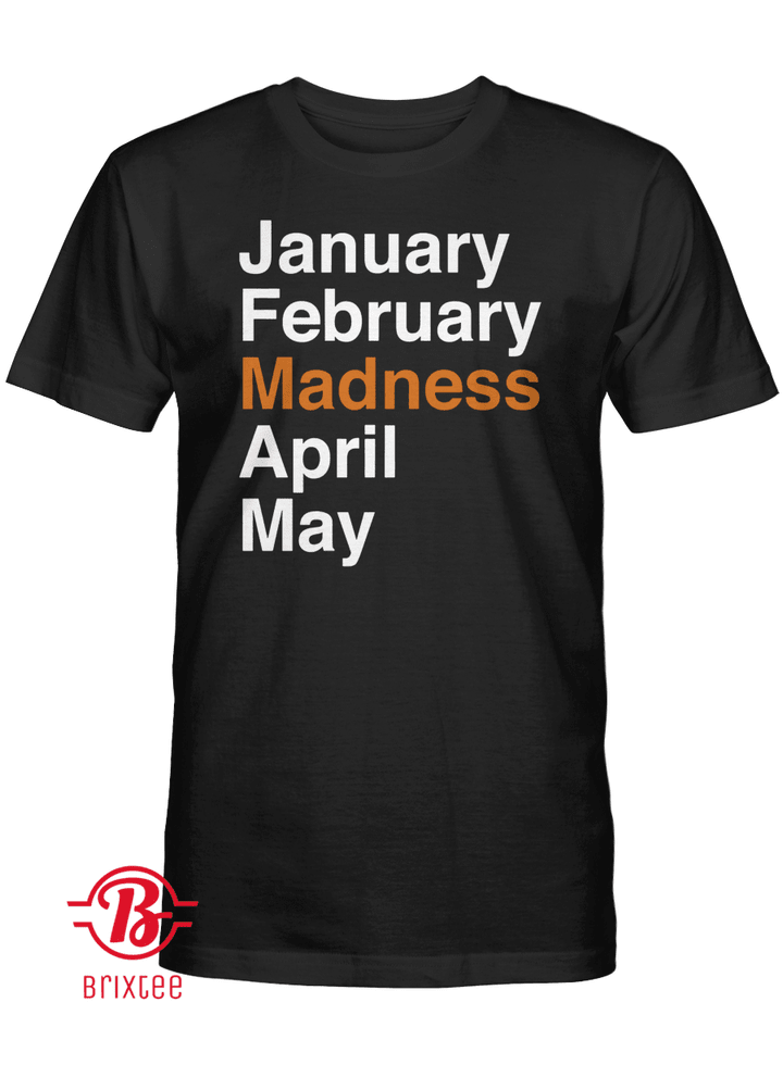 January February Madness April May Shirt - College Hoops
