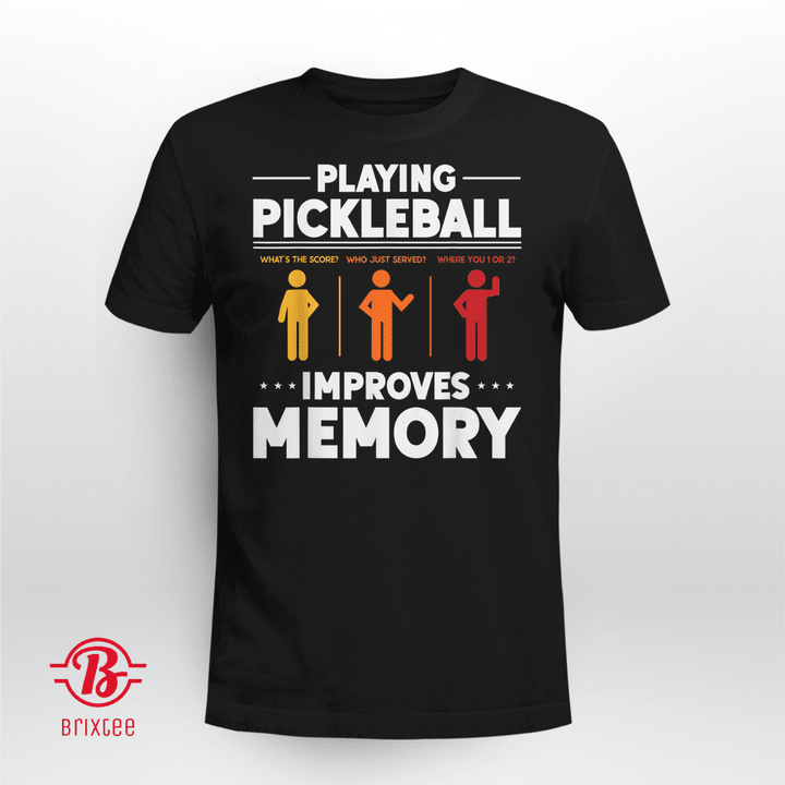 Playing Pickleball Improves Memory T-Shirt