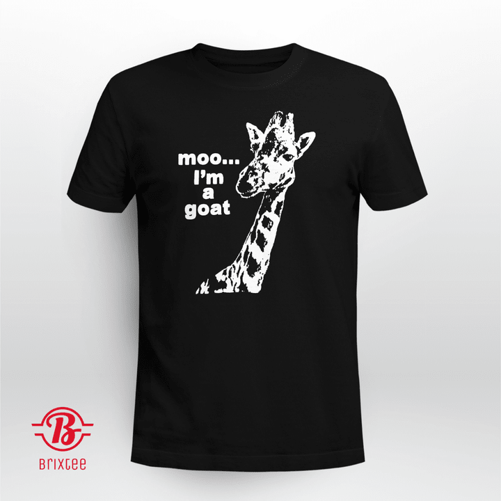 Moo... I’m a Goat Giraffe T-Shirt