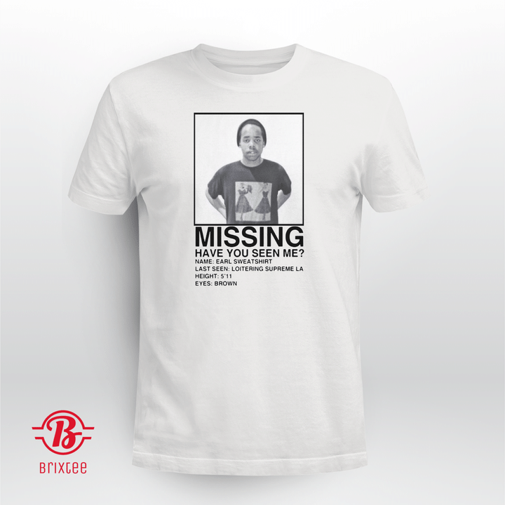 Missing Have You Seen Me? Name: Earl Shirt + Hoodie