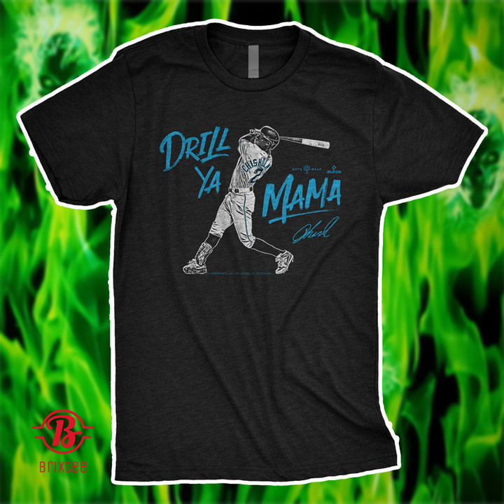 Drill Ya Mama T-Shirt & Hoodie | Jazz Chisholm Jr. Miami Marlins