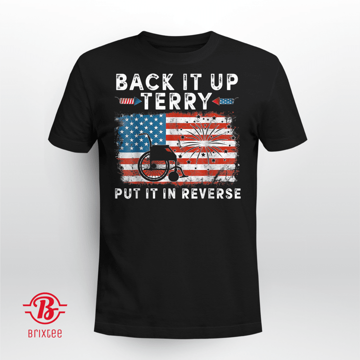 Back Up Terry Put It In Reverse Firework Funny 4th Of July T-Shirt and Hoodie