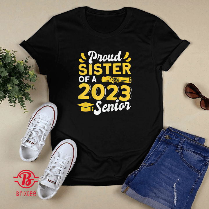 Womens Class Of 2023 Graduation Proud Sister Of A 2023 Senior T-Shirt and Hoodie