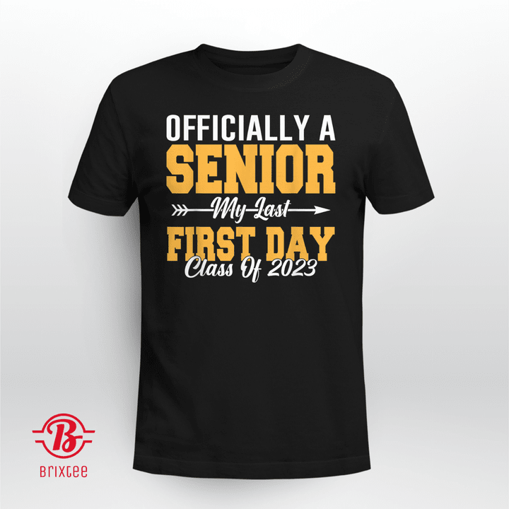 Senior My Last First Day Class Of 2023 Back To School Senior T-Shirt and Hoodie