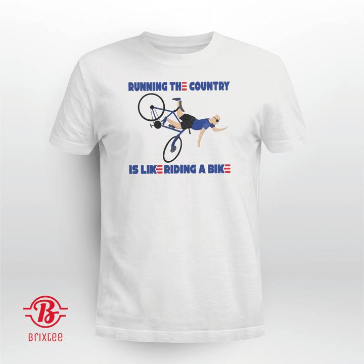 Biden Running The Coutry Is Like Riding A Bike T-shirt and Hoodie