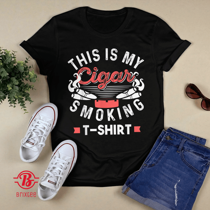 This Is My Cigar Smoking T-shirt + Hoodie