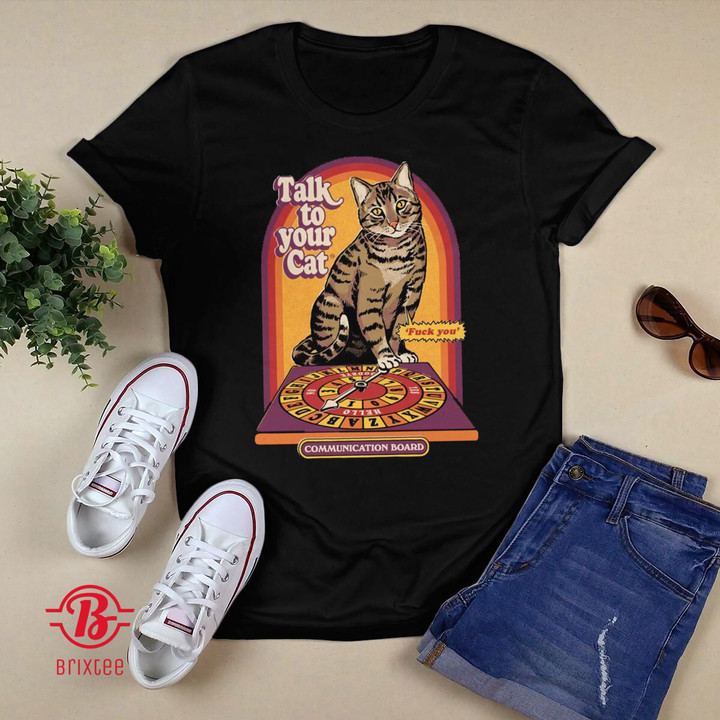 Talk To Your Cat Fuck You T-Shirt