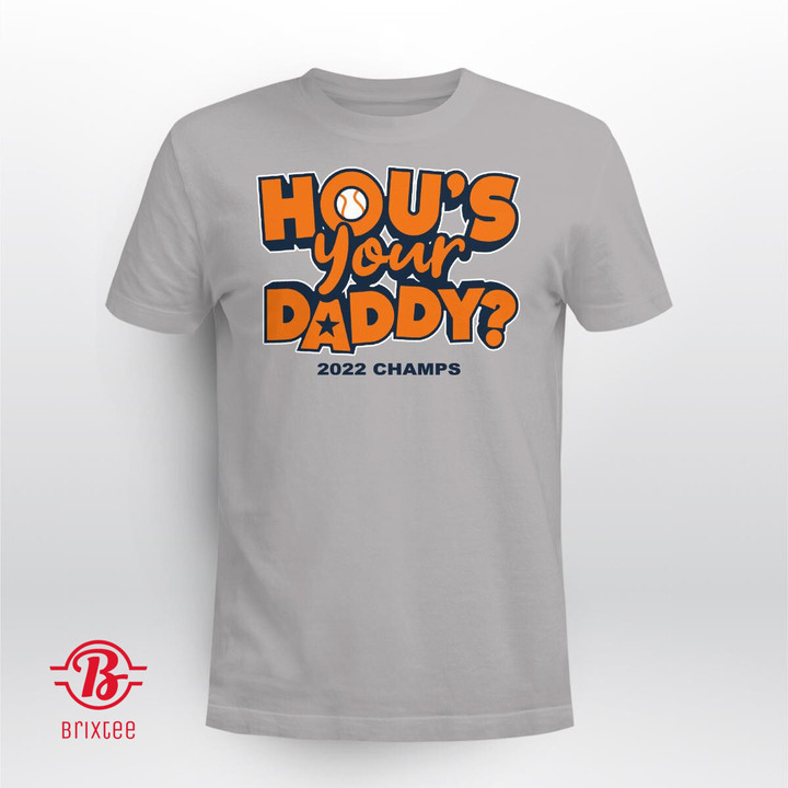 Houston Astros Hou's Your Daddy 2022 Champs
