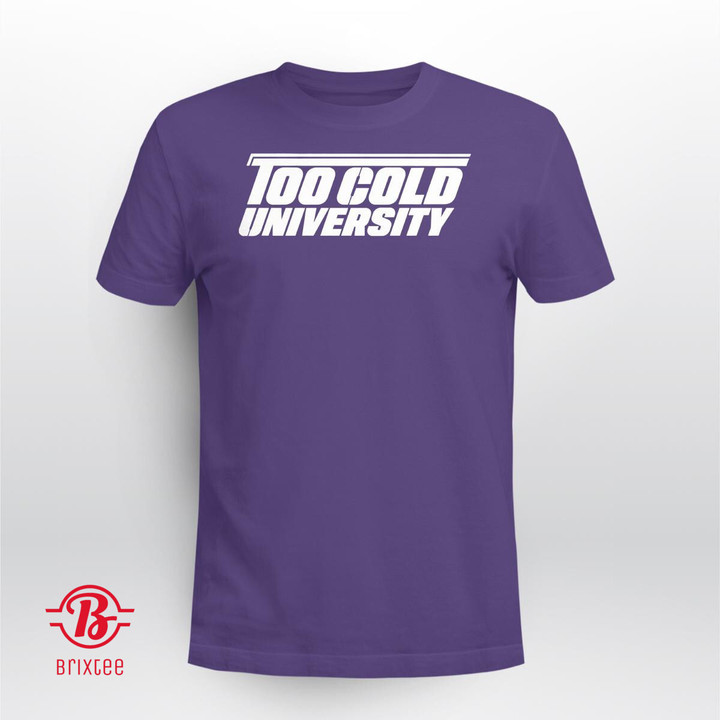 Too Cold University T-Shirt