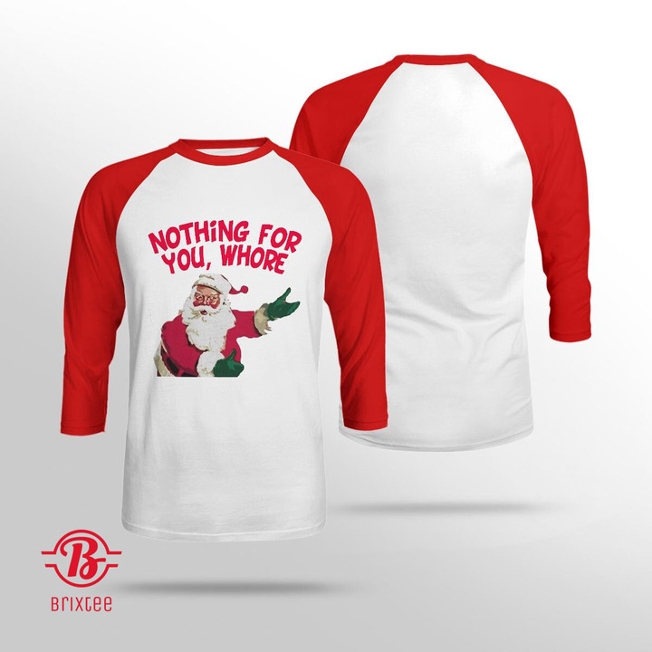 Nothing For You Whore Vintage Christmas Raglan