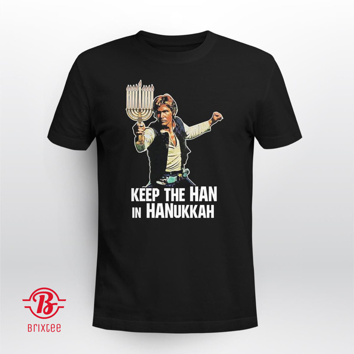 Keep The Han In Hanukkah Shirt
