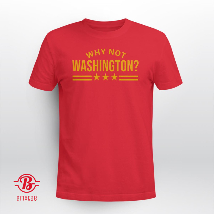 Why Not Washington? Shirt