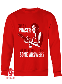 Grab A Phaser We're Going Get Some Answers