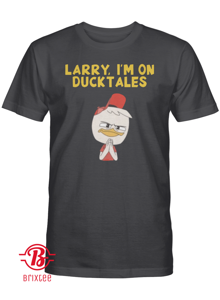 Larry I’m on Ducktales