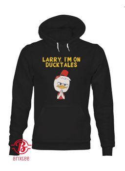 Larry I’m on Ducktales