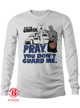 Go To Church Pray You Don't Guard Me 