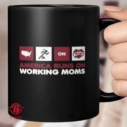 America Runs On Working Moms