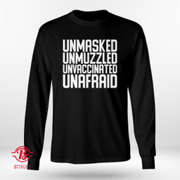 Unmasked Unmuzzled Unvaccinated Unafraid