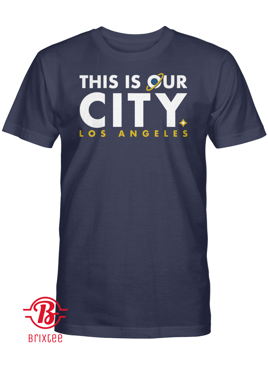 Los Angeles This Is Our City Shirt - MLSPA Licensed