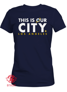 Los Angeles This Is Our City - MLSPA Licensed
