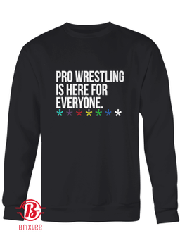 Pro Wrestling Is Here For Everyone