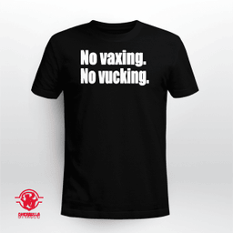 No Vaxing No Vucking