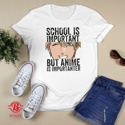 School Is Important But Anime Is Importanter
