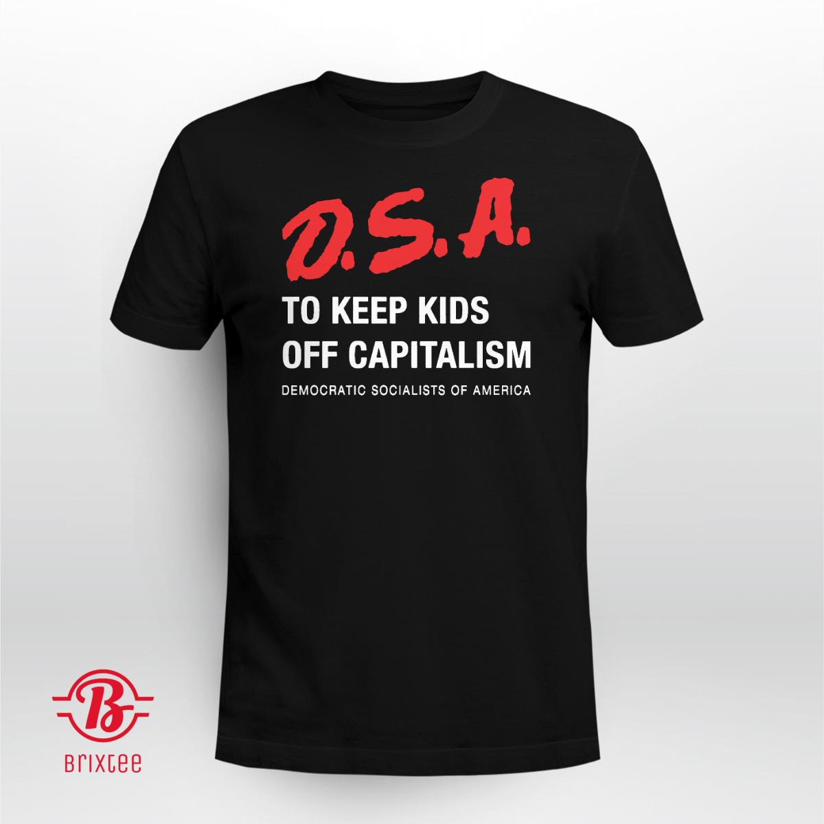 D S A To Keep Kids Off Capitalism